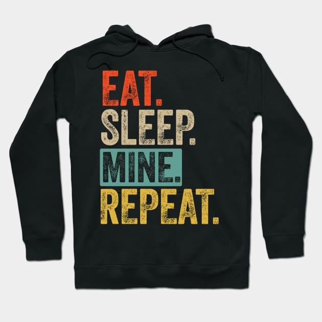 Eat sleep mine repeat retro vintage Hoodie by Lyume